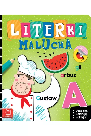 Ucz� si�, koloruj�, naklejam. Literki malucha - Agnieszka Bator