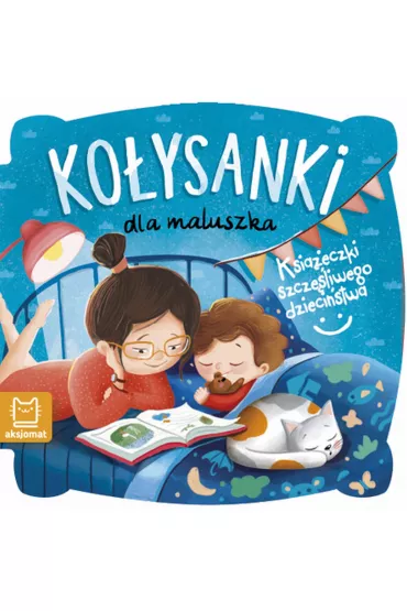 Ksi��eczki szcz�liwego dzieci�stwa. Ko�ysanki dla maluszka