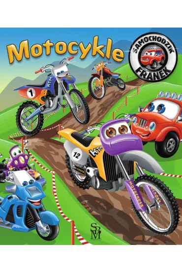 Motocykle. Samochodzik Franek - El�bieta W�jcik, Wojciech G�rski