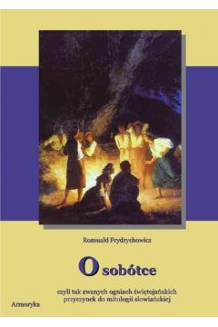 eBook O Sobtce czyli tak zwanych ogniach witojaskich Przyczynek do mitologii sowiaskiej pdf