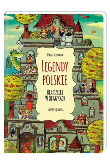 Legendy polskie dla dzieci w obrazkach - Nikola Kucharska