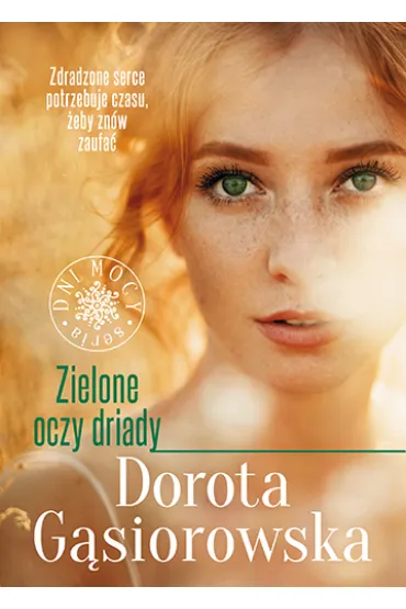 Zielone oczy driady. Dni mocy. Tom 3 - Dorota G�siorowska