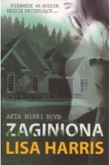 Akta Nikki Boyd. Tom 2. Zaginiona - Lisa Harris