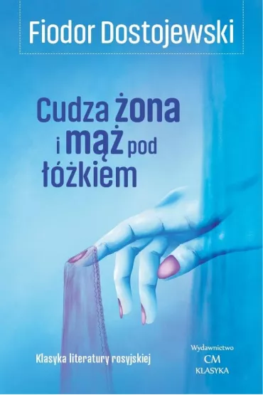 Cudza �ona i m�� pod ��kiem - Fiodor Dostojewski