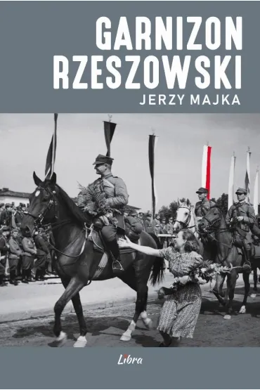 Garnizon Rzeszowski - Jerzy Majka