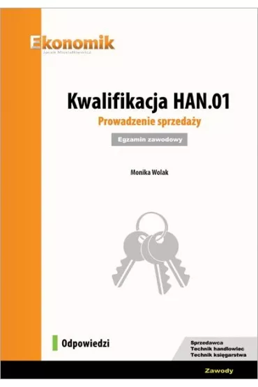 Kwalifikacja HAN.01. Prowadzenie sprzeda�y. Egzamin zawodowy - Monika Wolak