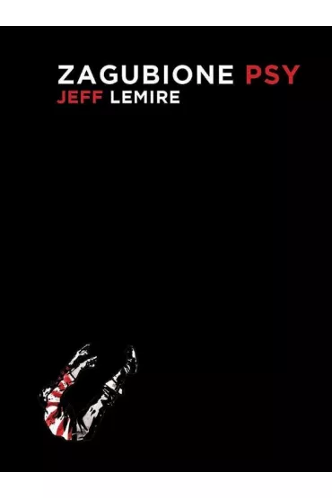 Zagubiona dusza. Zagubione psy - Jeff Lemire