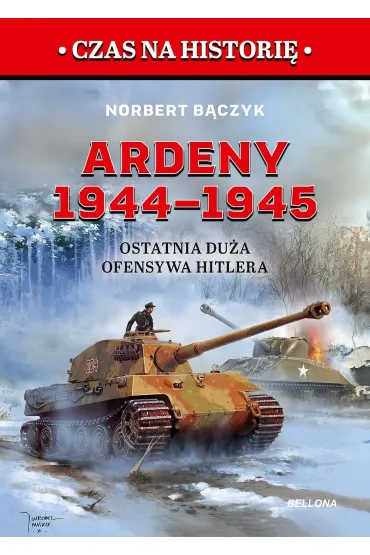 Ardeny 1944&ndash;1945. Ostatnia du�a ofensywa Hitlera - Norbert B�czyk