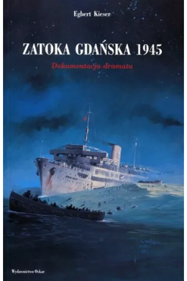 Zatoka Gda�ska 1945 - Egbert Kieser