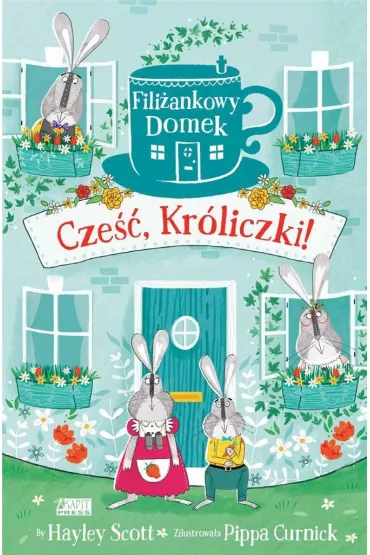 Fili�ankowy Domek. Cze��, Kr�liczki! - Hayley Scott
