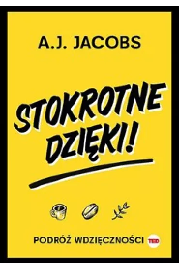 Stokrotne dzi�ki. Podr� wdzi�czno�ci - A. J. Jacobs