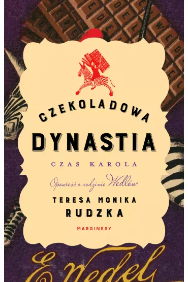Czekoladowa dynastia. Czas Karola - Teresa Monika Rudzka