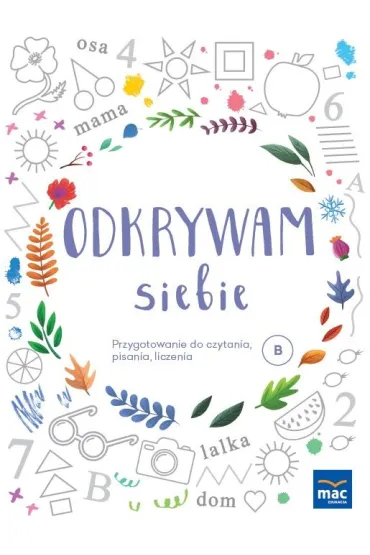 Odkrywam siebie. Przygotowanie do czytania, pisania, liczenia - Wies�awa �aba-�abi�ska