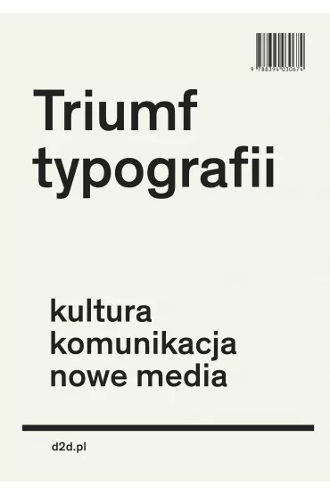 Triumf typografii kultura komunikacja nowe media - Ewan Lentjes, Henk Hoeks