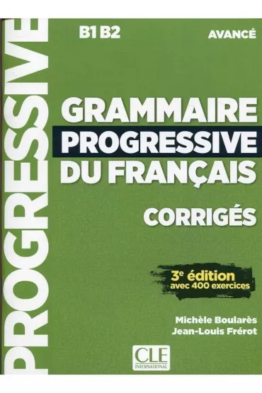 Grammaire Progressive du Francais Niveau Avance Corriges 3ed - Boulares Michele