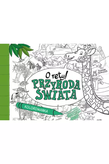 O rety! Przyroda �wiata. Kolorowanka - Tomasz Samojlik