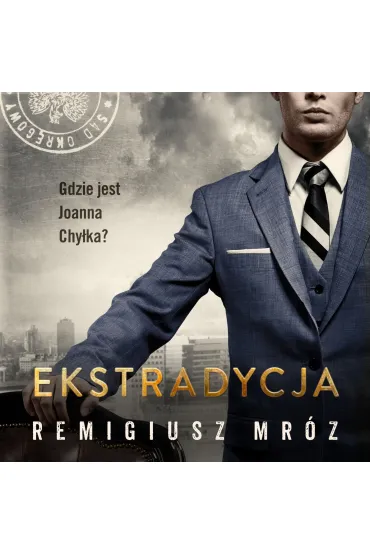 Audiobook Ekstradycja. Joanna Chy�ka. Tom 11 mp3 - Remigiusz Mr�z