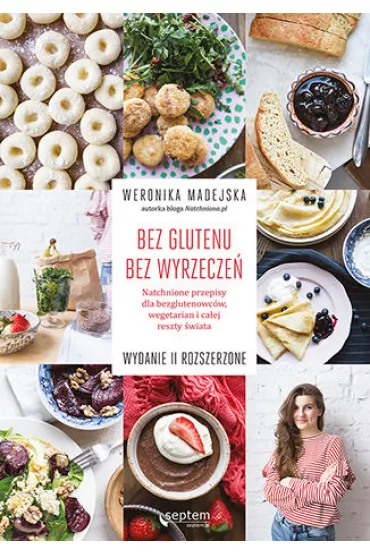 Bez glutenu. Bez wyrzecze� - Weronika Madejska