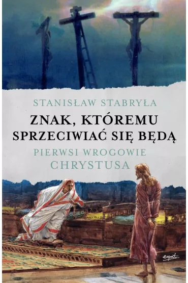 Znak, kt�remu sprzeciwia� si� b�d� - Stanis�aw Stabry�a