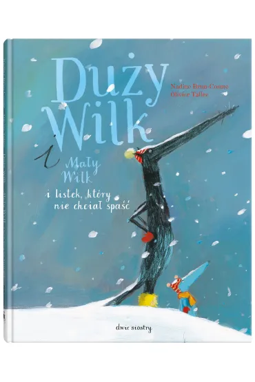 Du�y Wilk i Ma�y Wilk i listek, kt�ry nie chcia� spa�� - Nadine Brun-Cosme, Olivier Tallec