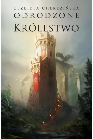 Odrodzone krlestwo. Tom 5 - Elbieta Chereziska