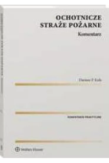 Ochotnicze stra�e po�arne. Komentarz - Dariusz Kala