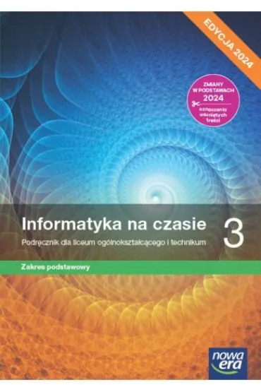 Informatyka na czasie 3. Podr�cznik dla liceum og�lnokszta�c�cego i technikum. Zakres podstawowy - Janusz Wierzbicki, Zbigniew Talaga, Janusz  Mazur, Pawe�  Perekietka