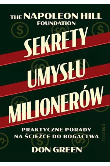 Sekrety umys�u milioner�w. Praktyczne porady na �cie�ce do bogactwa - Napoleon Hill, Don  Green