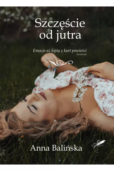 Szcz�cie od jutra - Anna Bali�ska