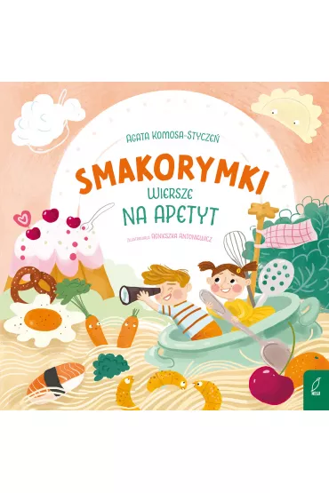 Smakorymki. Wiersze na apetyt - Agata  Komosa-Stycze�