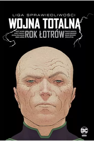 Saga Metal Wojna totalna. Rok �otr�w. Liga Sprawiedliwo�ci - Scott Snyder, James Tynion IV, Tom Taylor