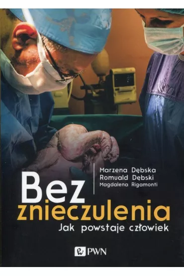 Bez znieczulenia - Magdalena Rigamonti, Marzena D�bska, Romuald D�bski