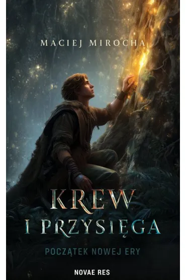 Krew i Przysi�ga. Pocz�tek Nowej Ery - Maciej  Mirocha