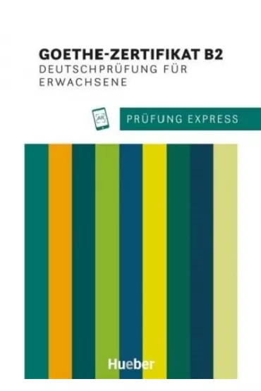 Goethe-Zertifikat B2. Deutschprufung fur Erwachsene. Prufung Express - Frauke van der Werff, Heide Stiebeler