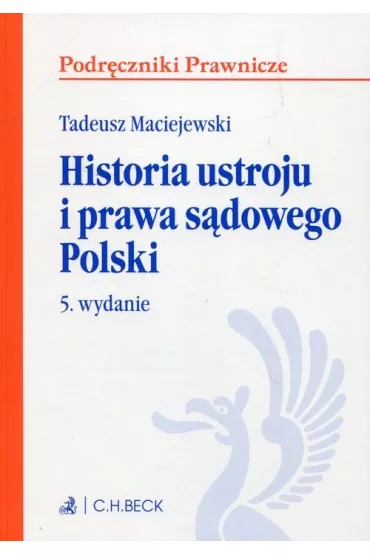 Historia ustroju i prawa s�dowego Polski. Podr�czniki prawnicze - Tadeusz Maciejewski