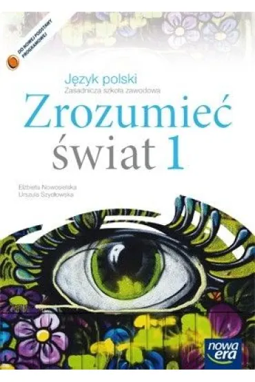 J�zyk polski. Zrozumie� �wiat 1. Podr�cznik dla zasadniczej szko�y zawodowej - El�bieta Nowosielska, Urszula Szyd�owska