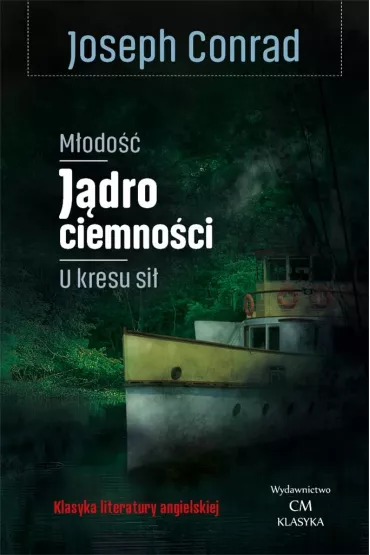 M�odo��, J�dro ciemno�ci, U kresu si� - Joseph Conrad