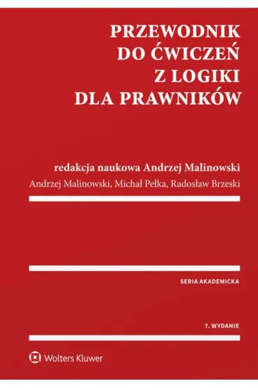 Przewodnik do �wicze� z logiki dla prawnik�w - Andrzej Malinowski, Micha� Pe�ka, Rados�aw Brzeski