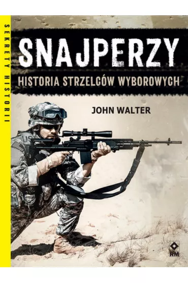 Snajperzy na wojnie Historia strzelc�w wyborowych - John Walter