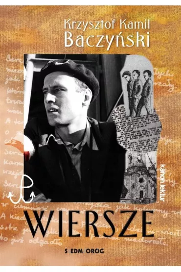 Wiersze. Krzysztof Kamil Baczy�ski - Krzysztof Kamil Baczy�ski