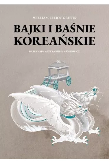 Bajki i ba�nie korea�skie - William Elliot Griffis