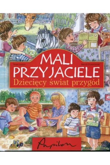 Mali przyjaciele. Dzieci�cy �wiat przyg�d - Irena Landau, Marcin Przewo�niak