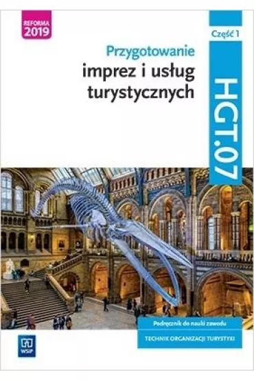 Przygotowanie imprez i us�ug turystycznych. Kwalifikacja HGT.07. Podr�cznik do nauki zawodu technik organizacji turystyki. Cz�� 1. Szko�y ponadpodstawowe - Maria Napi�rkowska-Gzula, Barbara  Steblik