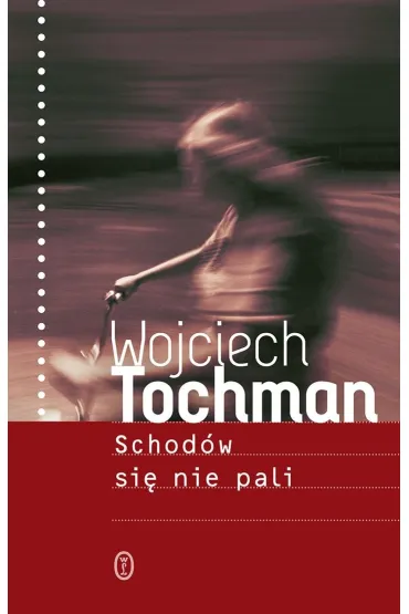 Schod�w si� nie pali - Wojciech Tochman