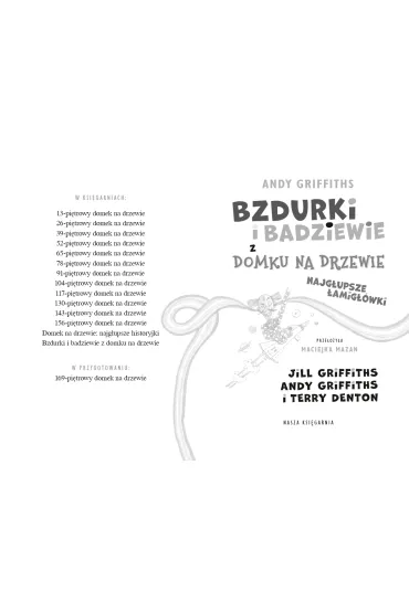 Bzdurki i badziewie z domku na drzewie. Najg�upsze �amig��wki - Andy Griffiths, Jill  Griffiths