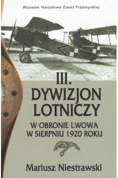 III Dywizjon Lotniczy w obronie Lwowa w sierpniu 1920 roku
