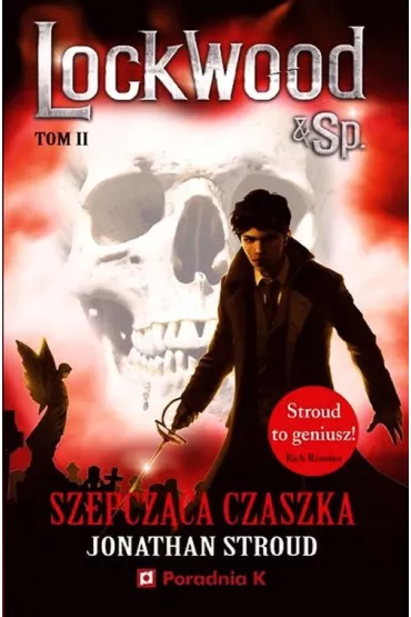 Szepcz�ca czaszka. Lockwood & Sp. Tom 2 - Jonathan Stroud