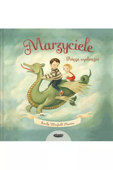 Marzyciele. Potga wyobrani - Emily Winfield Martin
