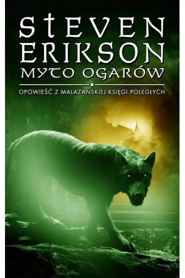 Myto ogar�w. Opowie�ci z Malaza�skiej Ksi�gi Poleg�ych. Tom 8 - Steven Erikson
