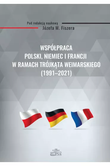 Wsp�praca Polski, Niemiec i Francji w ramach.. - J�zef M Fiszer